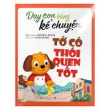 Dạy con bằng kể chuyện - Tớ có thói quen tốt