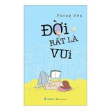 Đời rất là vui - Đời ''đếch'' có gì vui