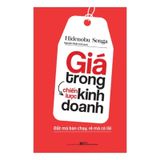 Giá trong chiến lược kinh doanh - Đắt mà bán chạy, rẻ mà có lãi B85