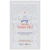 Giờ Là Lúc Sống Trong Tình Yêu