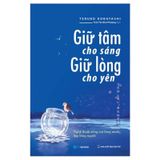 Giữ Tâm Cho Sáng, Giữ Lòng Cho Yên ( TB)