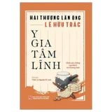 Hải Thượng Lãn Ông Lê Hữu Trác - Y Gia Tâm Lĩnh