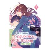 Hẹn Hò Với Người Siêu Dễ Thương Như Tớ Đi! - Tập 1