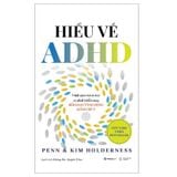 Hiểu Về ADHD - Vượt Qua Thách Thức Và Phát Triển Cùng Rối Loạn Tăng Động Giảm Chú Ý