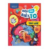 Hỏi nhỏ biết to - Trí lực
