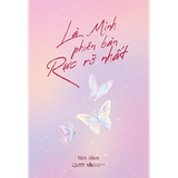 Là mình - phiên bản rực rỡ nhất