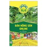 Làm Nông Kiểu Mới - Xanh, Sạch, Bền Vững: Bán Nông Sản Online