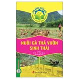 Làm Nông Kiểu Mới - Xanh, Sạch, Bền Vững: Nuôi Gà Thả Vườn Sinh Thái