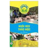 Làm Nông Kiểu Mới - Xanh, Sạch, Bền Vững: Nuôi Heo Thảo Mộc