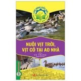 Làm Nông Kiểu Mới - Xanh, Sạch, Bền Vững: Nuôi Vịt Trời, Vịt Cỏ Tại Ao Nhà