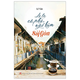 Lê lacà phê, ngõ hẻm Sài Gòn