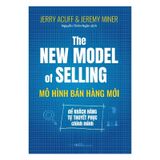 The New Model of Selling - Mô hình bán hàng mới: Để khách hàng tự thuyết phục chính mình B135