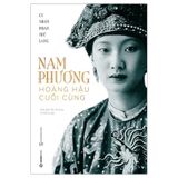 Nam Phương - Hoàng Hậu Cuối Cùng - TB Lần 7