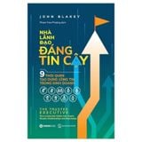Nhà Lãnh Đạo Đáng Tin Cậy - 9 Thói Quen Tạo Dựng Lòng Tin Trong Kinh Doanh