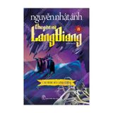 NNA. Chuyện xứ Lang Biang 03