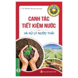 Nông Nghiệp Hữu Cơ - Canh Tác Tiết Kiệm Và Xử Lý Nước Thải