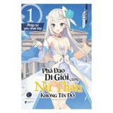 Phá Đảo Dị Giới Cùng Nữ Thần Không Tín Đồ Tập 1