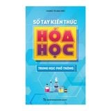 Sổ tay kiến thức Hóa học trung học phổ thông B90
