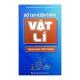 Sổ tay kiến thức Vật Lí trung học phổ thông B120