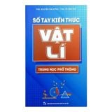 Sổ tay kiến thức Vật lí trung học phổ thông B120
