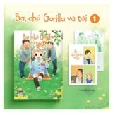 Ba, Chú Gorilla Và Tôi - Tập 1