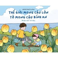 Thế Giới Mong Cậu Lớn, Tớ Mong Cậu Bình An - Phiên Bản Tô Màu