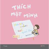Thích Một Mình Nhưng Chẳng Thể Quá Lâu
