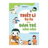 Triết lí to to cho đám trẻ nhỏ