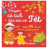 Truyện Cổ Tích Đặc Sắc Về Tết - Sách Tết Mở Ra, Cả Nhà Rộn Rã