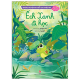 Những truyện hay viết cho thiếu nhi - Phiên bản sách tranh: Ếch Xanh đi học