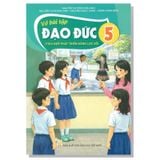 Vở bài tập Đạo Đức 5 (Tích Hợp Phát Triển Năng Lực Số)