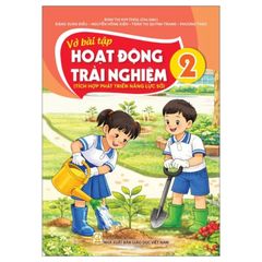 Vở bài tập Hoạt Động Trải Nghiệm 2 (Tích Hợp Phát Triển Năng Lực Số)