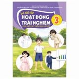 Vở bài tập Hoạt Động Trải Nghiệm 3 (Tích Hợp Phát Triển Năng Lực Số)
