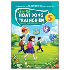 Vở bài tập Hoạt Động Trải Nghiệm 5 (Tích Hợp Phát Triển Năng Lực Số)