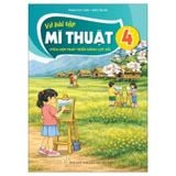 Vở bài tập Mĩ Thuật 4 (Tích Hợp Phát Triển Năng Lực Số)