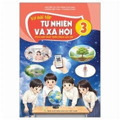 Vở bài tập Tự Nhiên Và Xã Hội 3 (Tích Hợp Phát Triển Năng Lực Số)