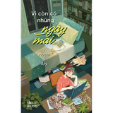 Vì còn có những ngày mai