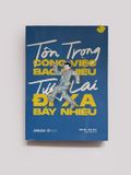 [Đồng Giá] Tôn Trọng Công Việc Bao Nhiêu, Tương Lai Đi Xa Bấy Nhiêu