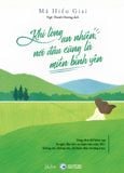 Khi Lòng An Nhiên, Nơi Đâu Cũng Là Miền Bình Yên
