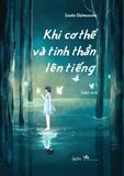 Khi Cơ Thể Và Tinh Thần Lên Tiếng
