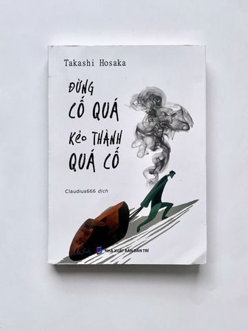 [Đồng Giá] Đừng Cố Quá Kẻo Thành Quá Cố