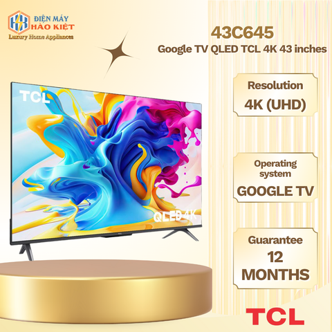 43C645 - Google Tivi QLED TCL 4K 43 inch