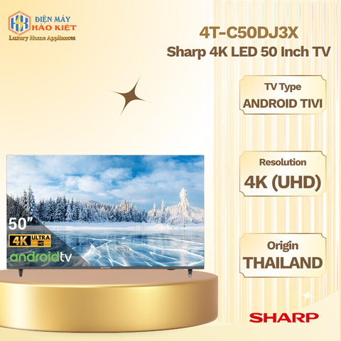 4T-C50DJ3X - Android Tivi Sharp LED 4K 50 Inch