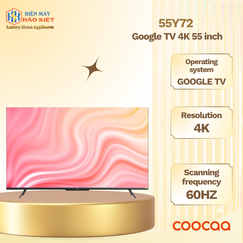 55Y72 - Google Tivi Coocaa 4K 55 inch