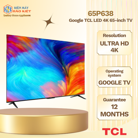 65P638 - Google Tivi TCL LED 4K 65 inch