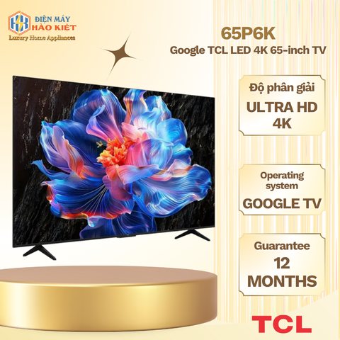 65P6K - Google Tivi TCL LED 4K 65 inch