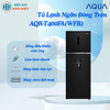 AQR-T400FA(WFB) - Tủ Lạnh Ngăn Đông Trên