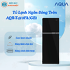 AQR-T410FA(GB) - Tủ Lạnh Ngăn Đông Trên