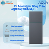 AQR-TA518FA(SL) - Tủ Lạnh Ngăn Đông Trên