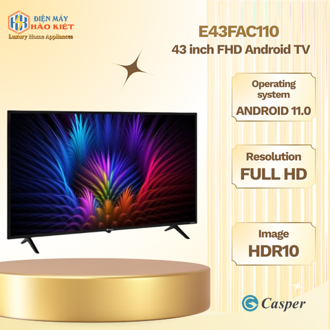 E43FAC110 - Android Tivi Casper FHD 43 inch